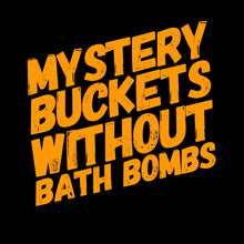 Load image into Gallery viewer, Mystery Bucket NO bath bombs